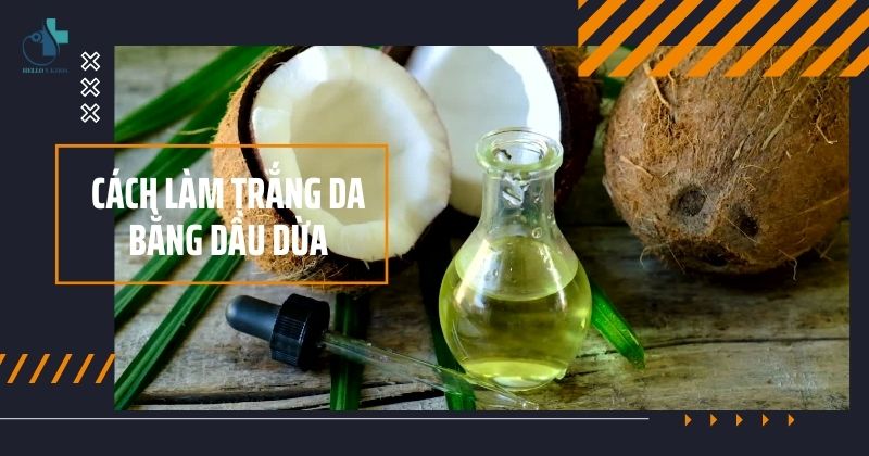 Cách làm trắng da tại nhà bằng dầu dừa