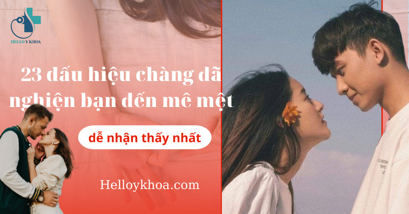 23 dau hieu chang da nghien ban den me met