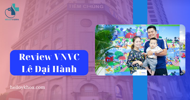Review VNVC Lê Đại Hành