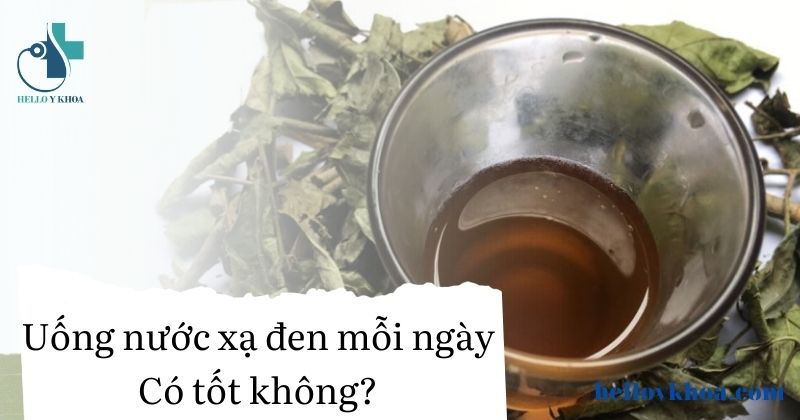 Uống nước xạ đen hàng hàng có tốt không