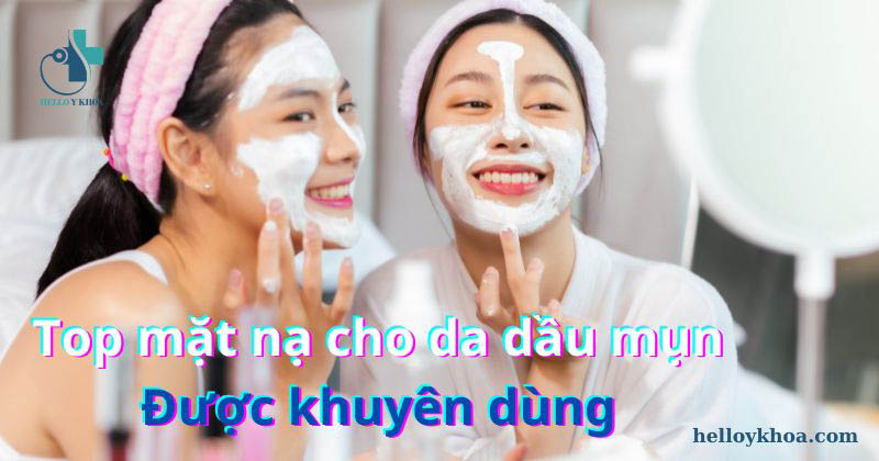 Mặt nạ cho da dầu mụn