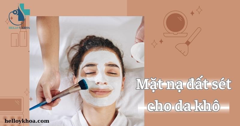 Top mặt nạ đất sét cho da khô