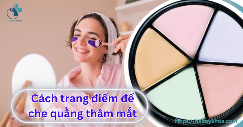 Cách che quầng thâm mắt